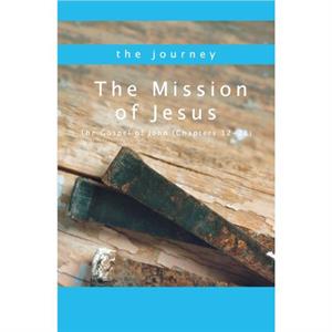 The Mission of Jesus by Shaver Charles Chic Shaver