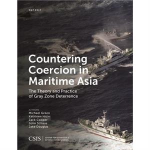 Countering Coercion in Maritime Asia by Jake Douglas