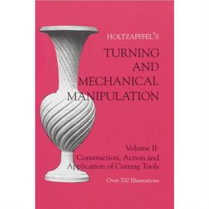 Turning and Mechanical Manipulation by Charles Holtzapffel