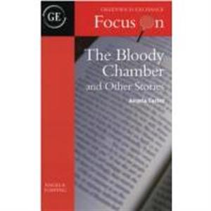 The Bloody Chamber and Other Stories by Angela Carter by Angela Topping