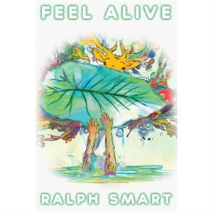 Feel Alive by Ralph Smart by Ralph RS Smart