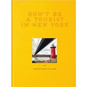 Dont Be a Tourist in New York by Vanessa Grall