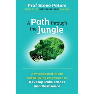 A Path through the Jungle by Professor Steve Peters