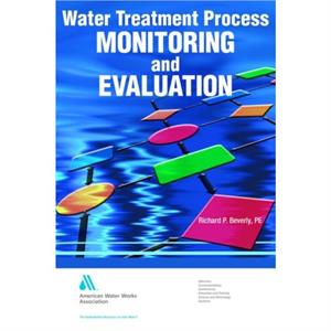 Water Treatment Process Monitoring and Evaluation by Phil Beverly