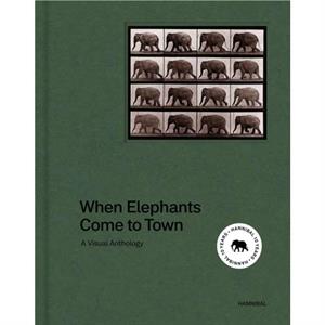 When Elephants Come to Town by James Attlee