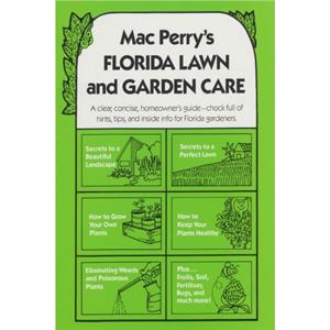 Mac Perrys Florida Lawn and Garden Care by Mac Perry