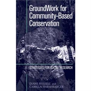 GroundWork for CommunityBased Conservation by Camilla Harshbarger