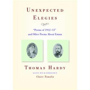 Unexpected Elegies by Thomas Hardy