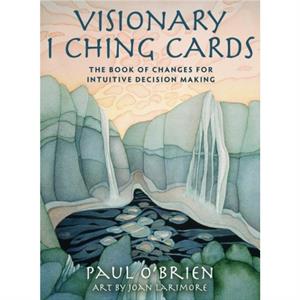 Visionary I Ching Cards by Paul Paul OBrien OBrien