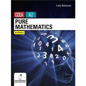 Pure Mathematics for CCEA A2 Level by Luke Robinson