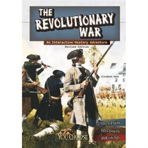 Revolutionary War an Interactive History Adventure You Choose History by Elizabeth Raum