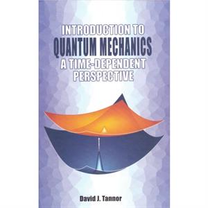 Introduction to Quantum Mechanics by David Tannor