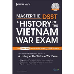 Master the DSST A History of the Vietnam War Exam by Petersons