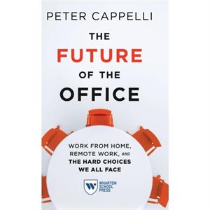 The Future of the Office by Peter Cappelli