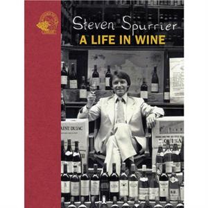 Steven Spurrier A Life in Wine by Steven Spurrier