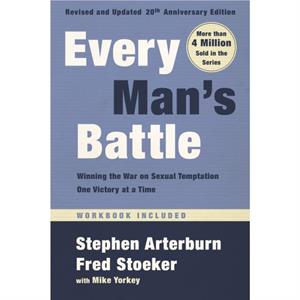 Every Mans Battle Revised and Updated 20th Anniversary Edition by Mike Yorkey