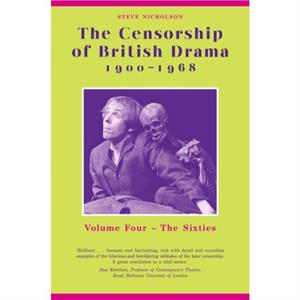 The Censorship of British Drama 19001968 Volume 4 by Steve Nicholson