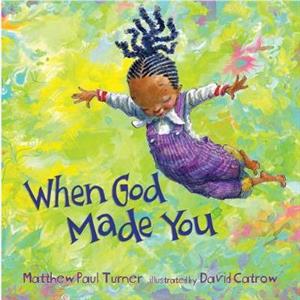 When God Made You by Matthew Paul Turner