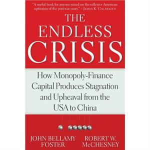 The Endless Crisis by Robert W. McChesney