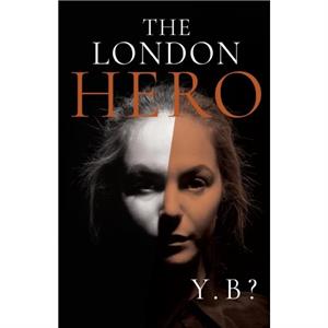 The London Hero by Y. B