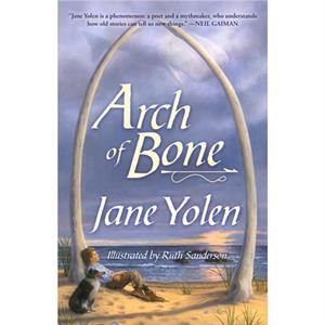 ARCH OF BONE by JANE YOLEN