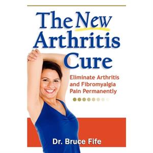 NEW Arthritis Cure by Fife & Dr Bruce & ND