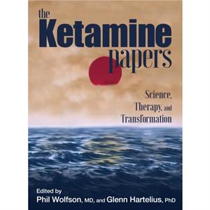 The Ketamine Papers by Phil Wolfson