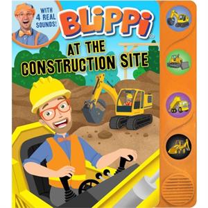 Blippi At the Construction Site by Editors of Studio Fun International