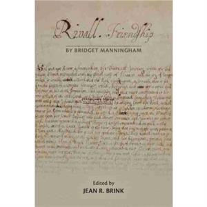 Rivall Friendship by Bridget Manningham by Jean R. Brink