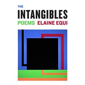 The Intangibles by Elaine Equi