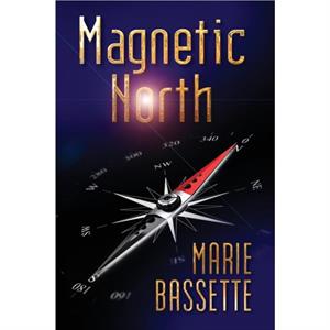 Magnetic North by Bassette Marie Bassette