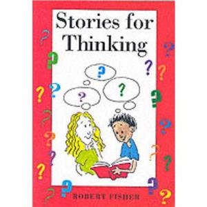 Stories for Thinking by Robert Fisher