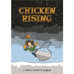 Chicken Rising by D. Boyd