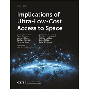 Implications of UltraLowCost Access to Space by Roberts & Thomas B. & Ph.D.