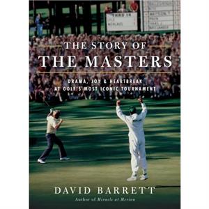 The Story of The Masters by David Barrett