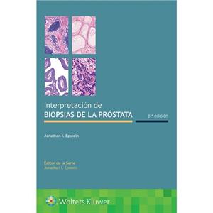 Interpretacion de biopsias de la prostata by Epstein & Jonathan I. & MD