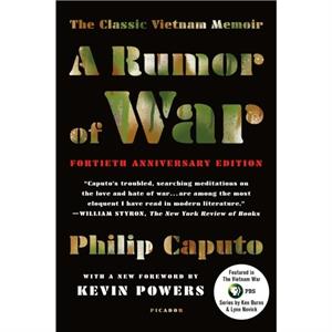 A Rumor of War  The Classic Vietnam Memoir by Philip Caputo & Foreword by Kevin Powers