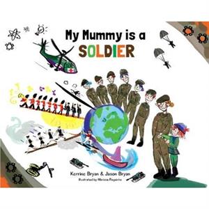 My Mummy is a Soldier by Jason Bryan