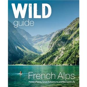 Wild Guide French Alps by Paul Webster