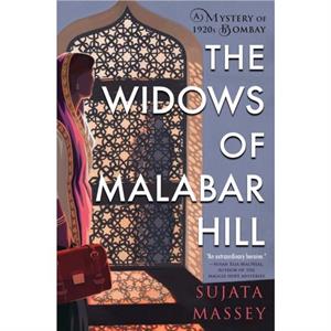 The Widows Of Malabar Hill by Sujata Massey