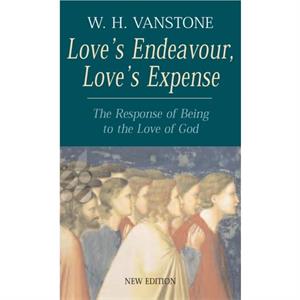 Loves Endeavour Loves Expense by W.H. Vanstone