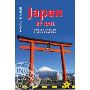 Japan by Rail Trailblazer Guide by Anna Udagawa