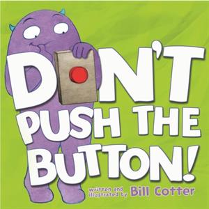 Dont Push the Button by Bill Cotter