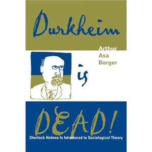 Durkheim is Dead by Arthur Asa Berger