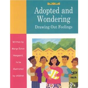 Adopted and Wondering by Marge Eaton Heegaard