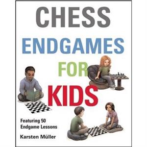 Chess Endgames for Kids by Karston Muller