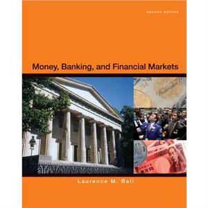 Money Banking and Financial Markets by Laurence Ball