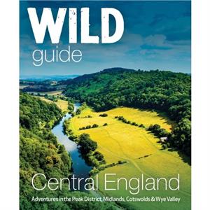 Wild Guide Central England by Nikki Squires