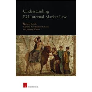 Understanding EU Internal Market Law by Norbert Reich