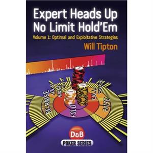 Expert Heads Up No Limit Holdem by Will Tipton